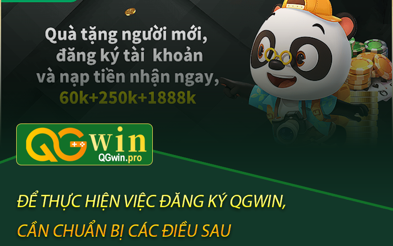 Để thực hiện việc đăng ký Qgwin, cần chuẩn bị các điều sau 